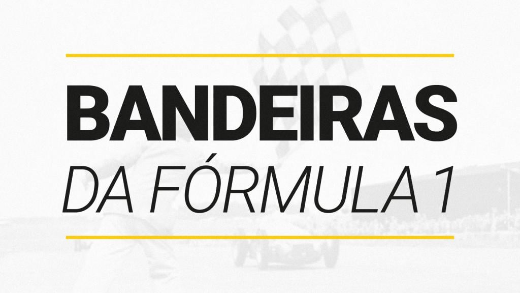 Entenda o significado das 10 bandeiras da Fórmula 1 (2025)