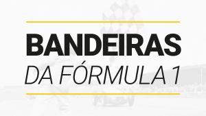 Entenda o significado das 10 bandeiras da Fórmula 1 (2025)