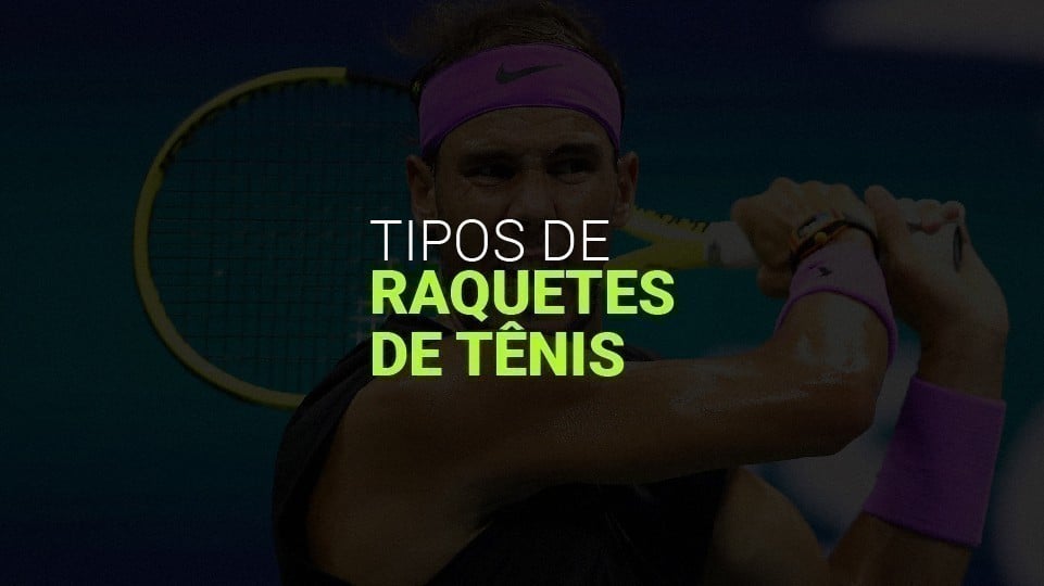 Tipos de raquete de tênis (2025): a mais indicada para cada jogador