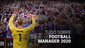Tudo sobre Football Manager 2020: regras, dicas e como jogar