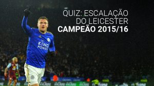 Quiz: Acerte a escalação do Leicester na temporada 2015/16