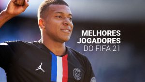 Melhores jogadores do FIFA 21: veja o top 100 do jogo