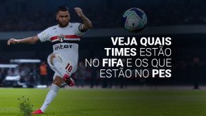 Veja quais são os times licenciados no PES e no FIFA 2021