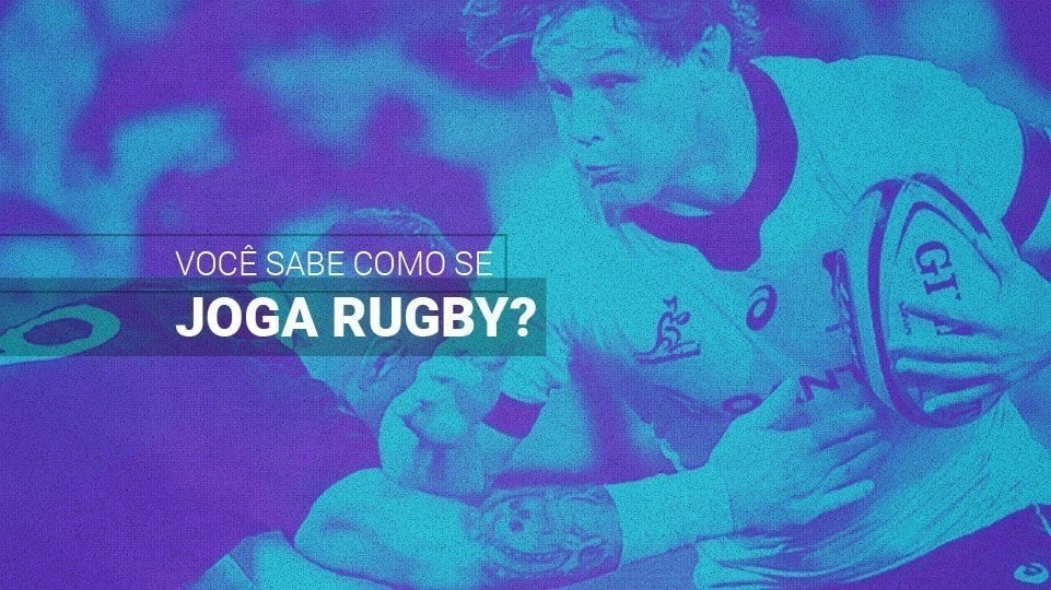 Como se joga rugby: posições, fundamentos e dicas para iniciantes