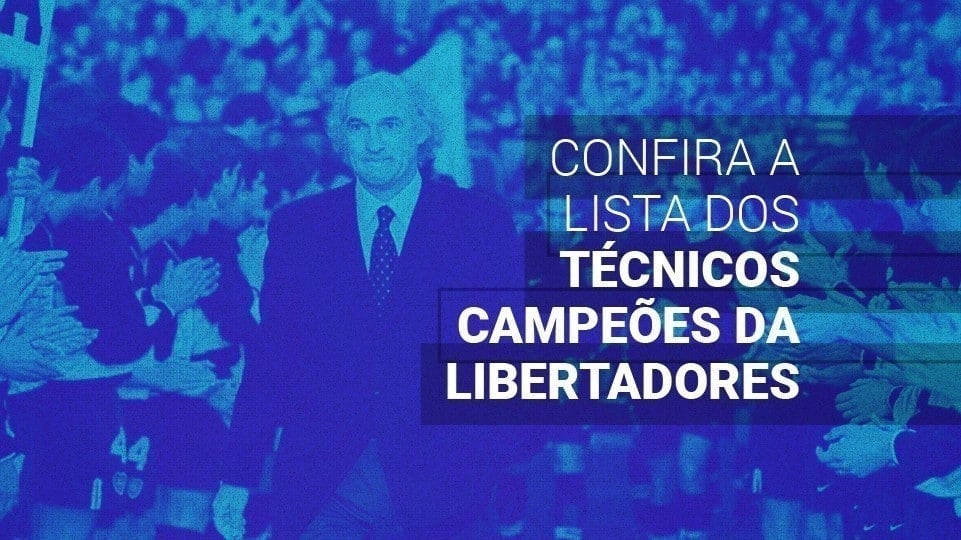 Técnicos campeões da Libertadores (2025): os 14 maiores e a lista completa