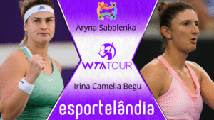 Aryna Sabalenka x Irina Camelia Begu – Dica, palpite e prognóstico – 24/03