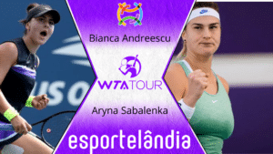 Bianca Andreescu x Aryna Sabalenka – Dica, palpite e prognóstico – 21/04
