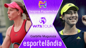 Despina Papamichail x Garbiñe Muguruza – Dica, palpite e prognóstico – 20/09