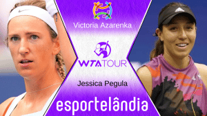 Victoria Azarenka x Jessica Pegula – Dica, palpite e prognóstico – 22/10