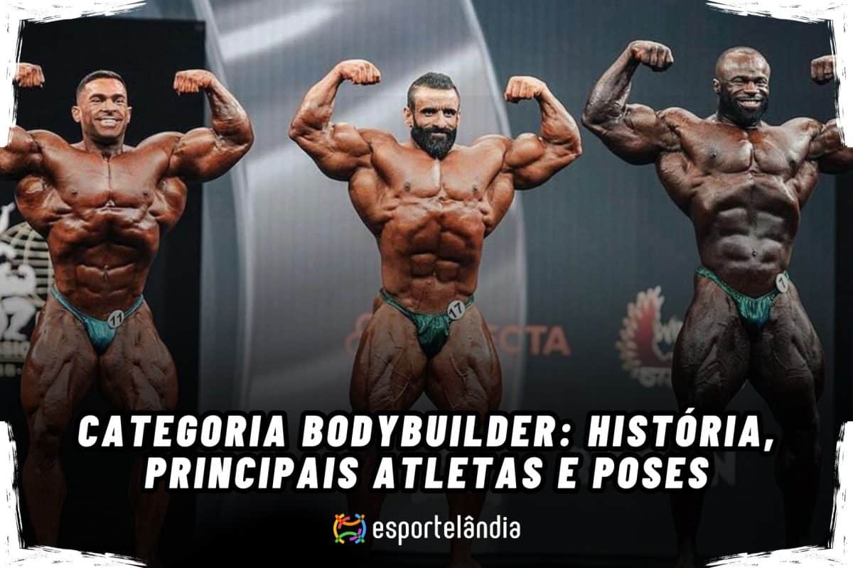 Categoria Bodybuilder: Conheça tudo sobre