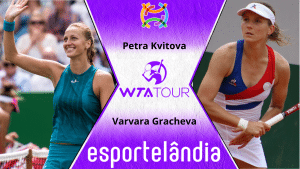 Petra Kvitova x Varvara Gracheva – Palpite e Prognóstico – 27/03