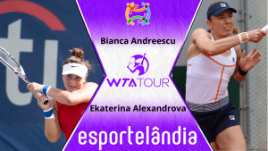 Bianca Andreescu x Ekaterina Alexandrova – Palpite e Prognóstico – 27/03
