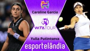 Caroline Garcia x Yulia Putintseva – Palpite e Prognóstico – 27/04