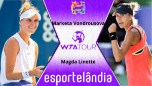 Marketa Vondrousova x Magda Linette – Palpite e Prognóstico – 27/04