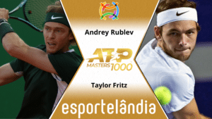 Andrey Rublev x Taylor Fritz – Palpite e Prognóstico – 15/04
