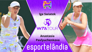 Iga Swiatek x Anastasia Pavlyuchenkova – Palpite e Prognóstico – 12/05