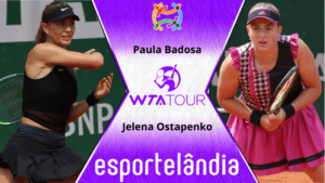 Paula Badosa x Jelena Ostapenko – Palpite e Prognóstico – 17/05