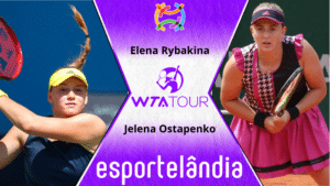 Elena Rybakina x Jelena Ostapenko – Palpite e Prognóstico – 19/05