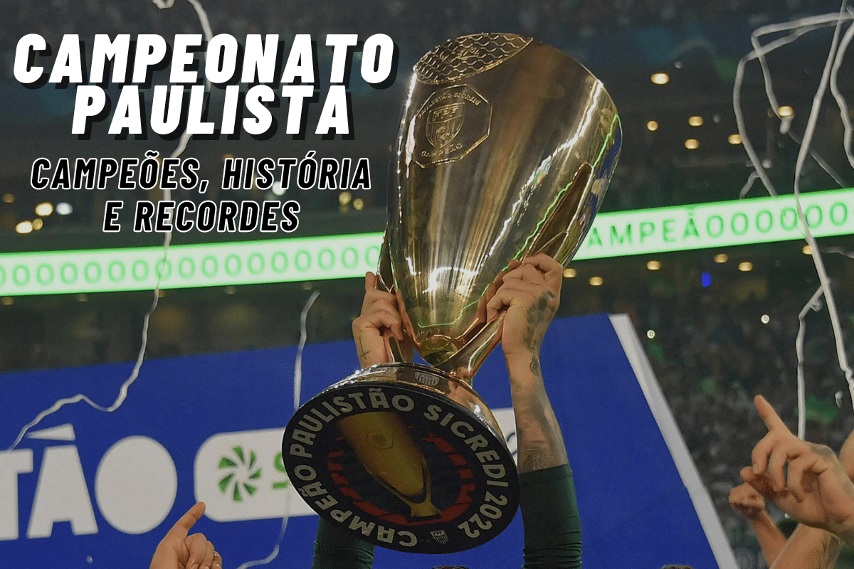 Campeonato Paulista: campeões, história e todos os recordes
