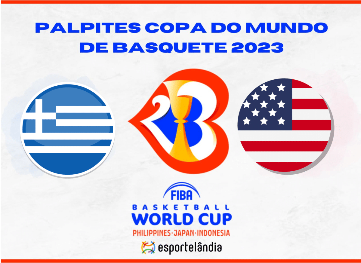 Copa do Mundo de Basquete 2023: Grécia x Estados Unidos – Dica, palpite e prognóstico – 28/08