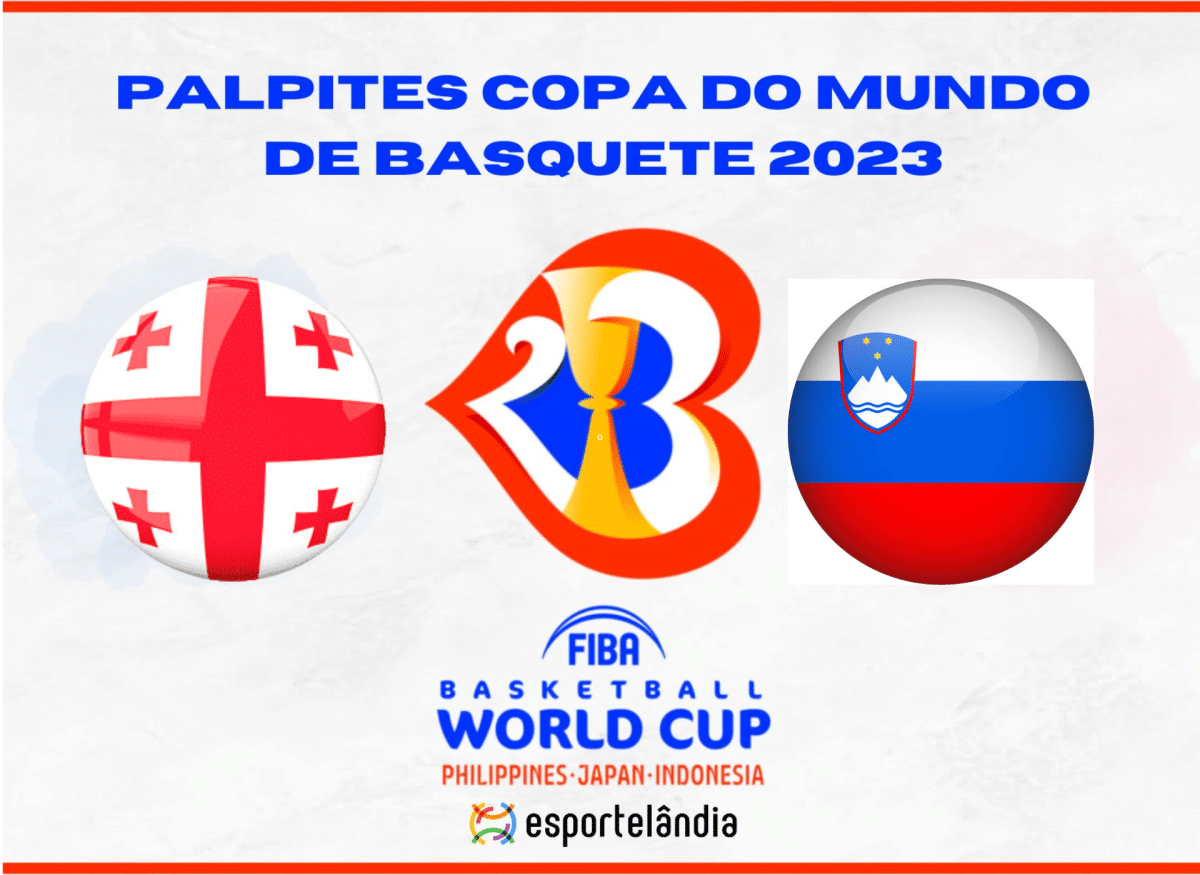 Copa do Mundo de Basquete 2023: Geórgia x Eslovênia – Dica, palpite e prognóstico – 28/08