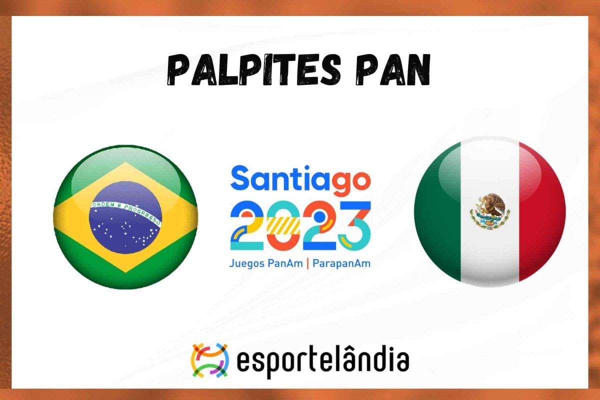 Palpites Pan: Brasil x México – 31/10/2023
