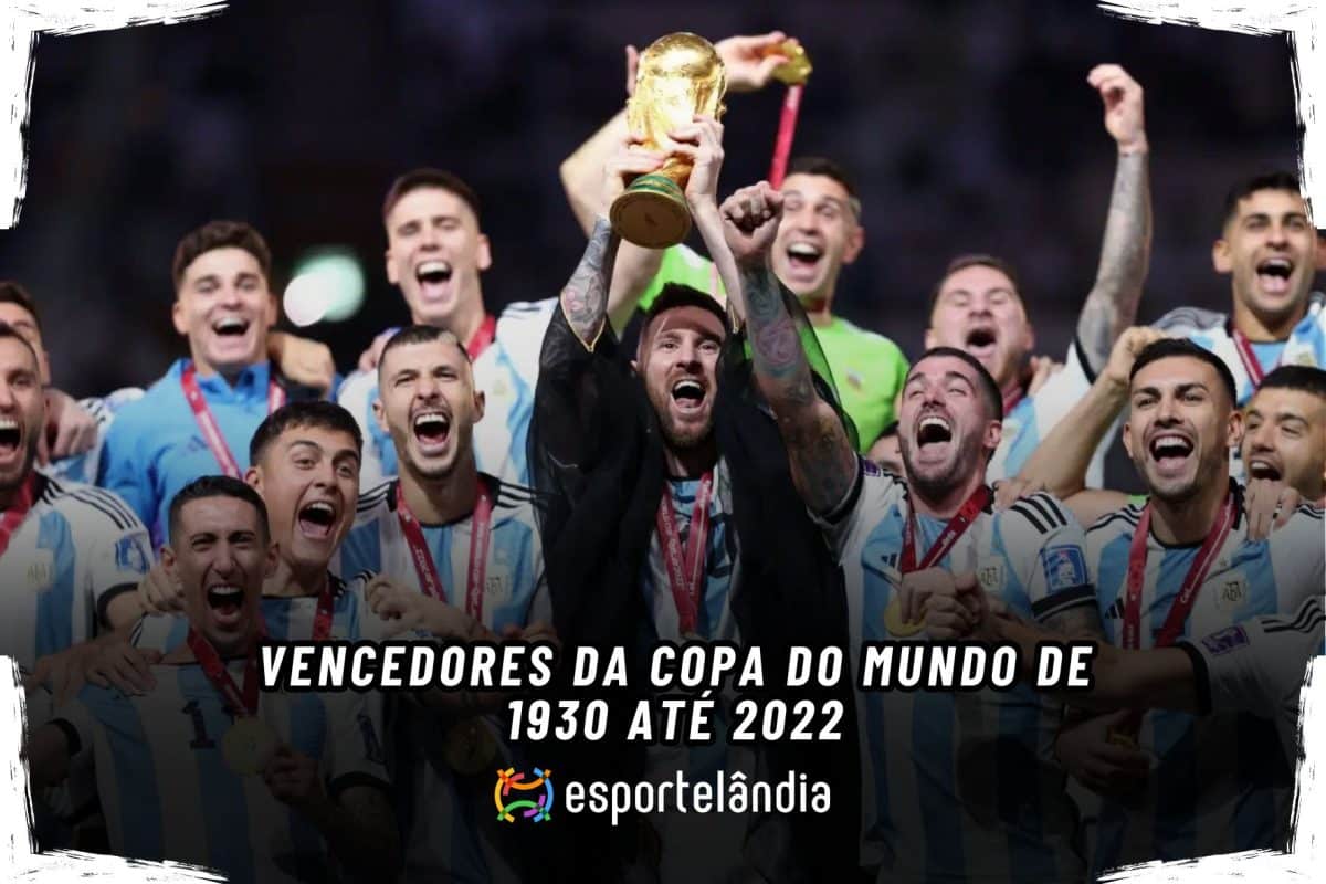 Conheça os vencedores da Copa do Mundo de 1930 até 2022