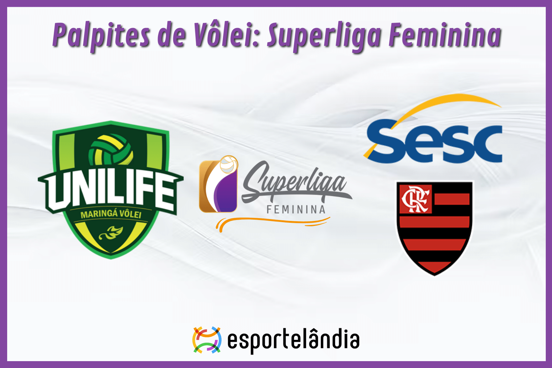 Palpites Vôlei: Unilife Maringá x Sesc Flamengo – 18/01/2024 – Superliga Feminina