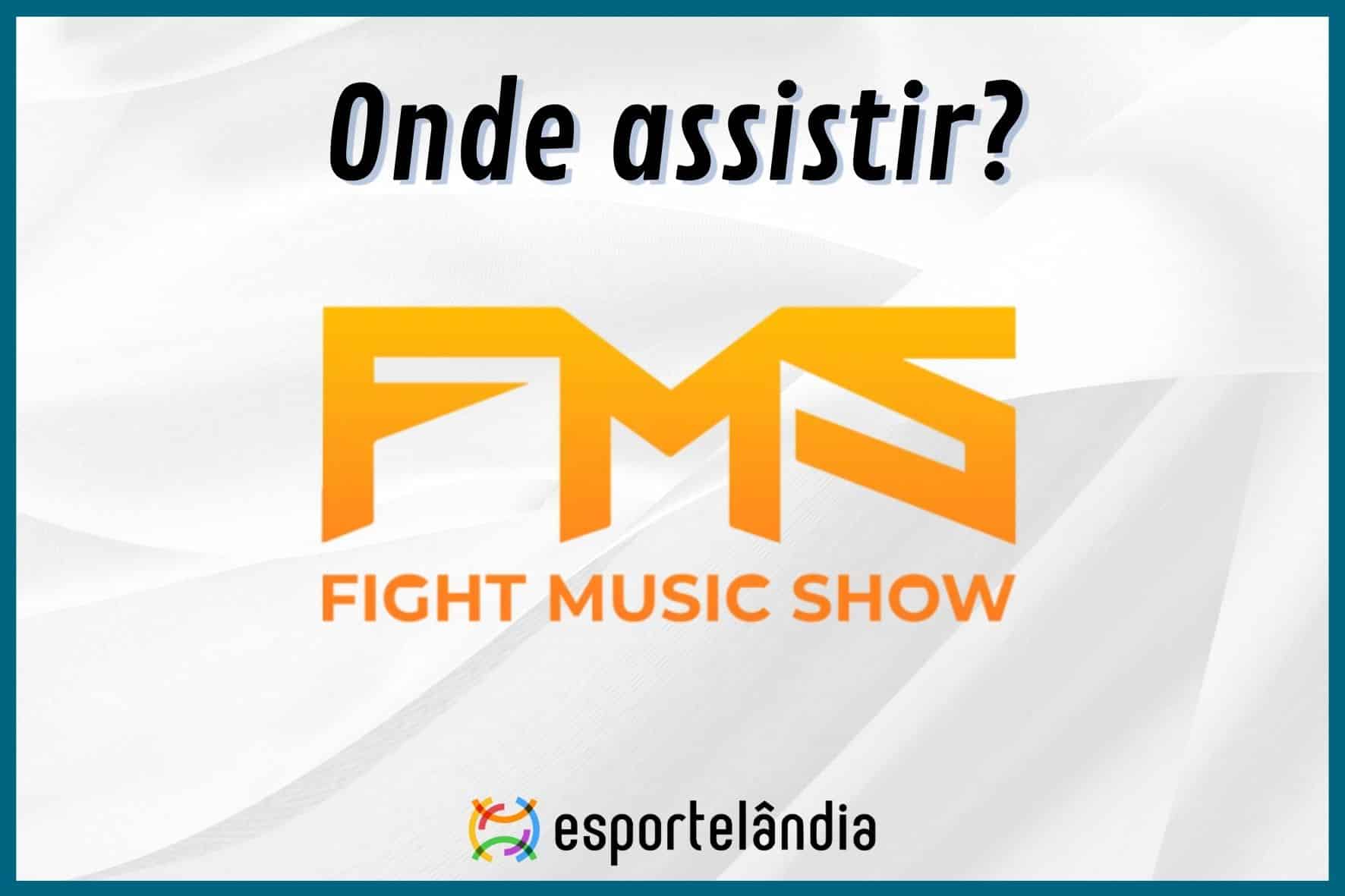 Onde assistir o Fight Music Show?