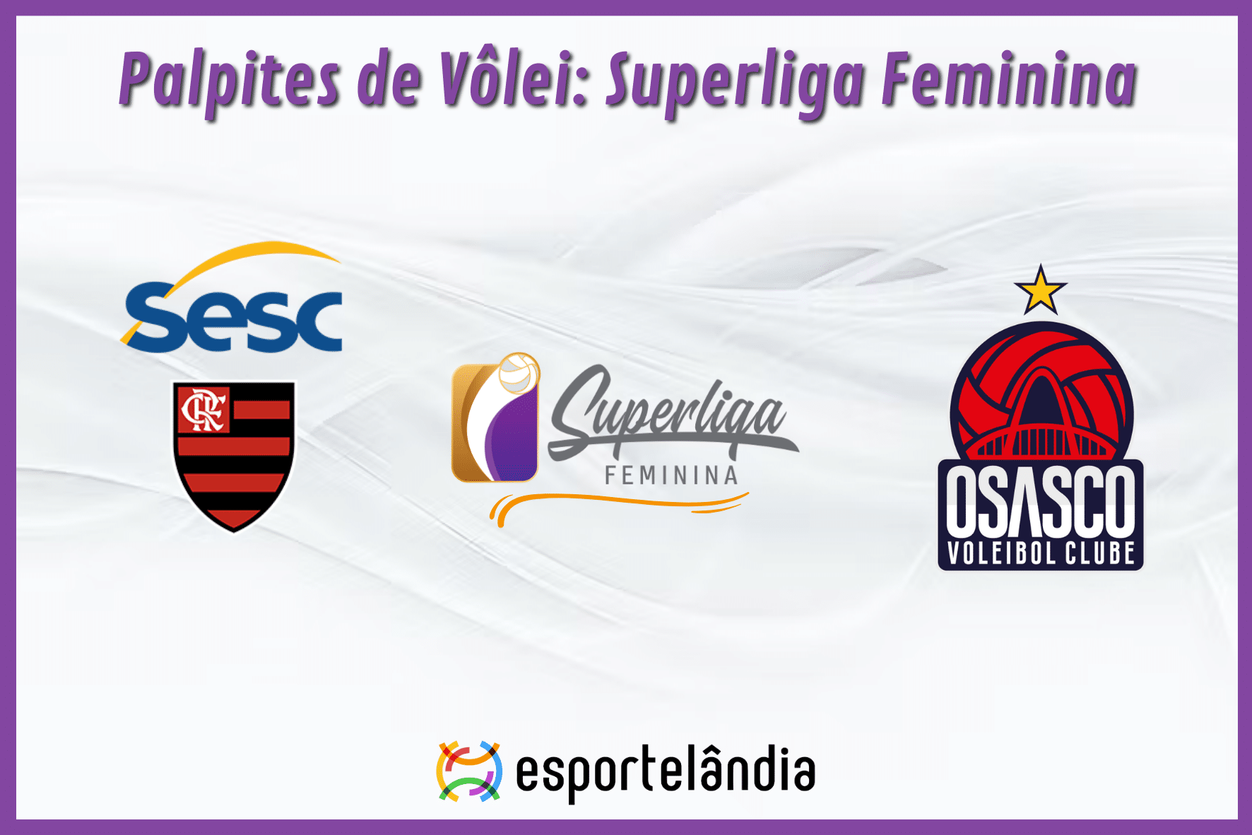 Palpites Vôlei: Sesc Flamengo x Osasco – 27/02/2024 – Superliga Feminina
