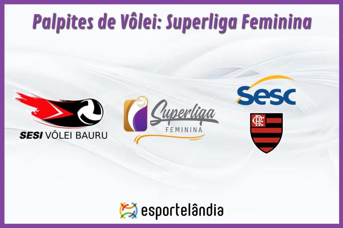 Palpites Vôlei: Sesi Bauru x Sesc Flamengo – Superliga Feminina