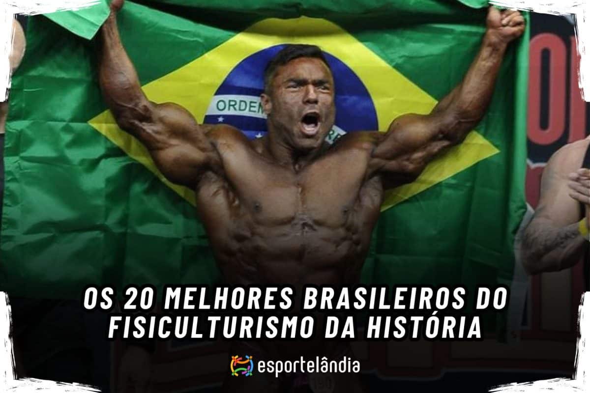 Os 20 melhores fisiculturistas do Brasil na história (2025)