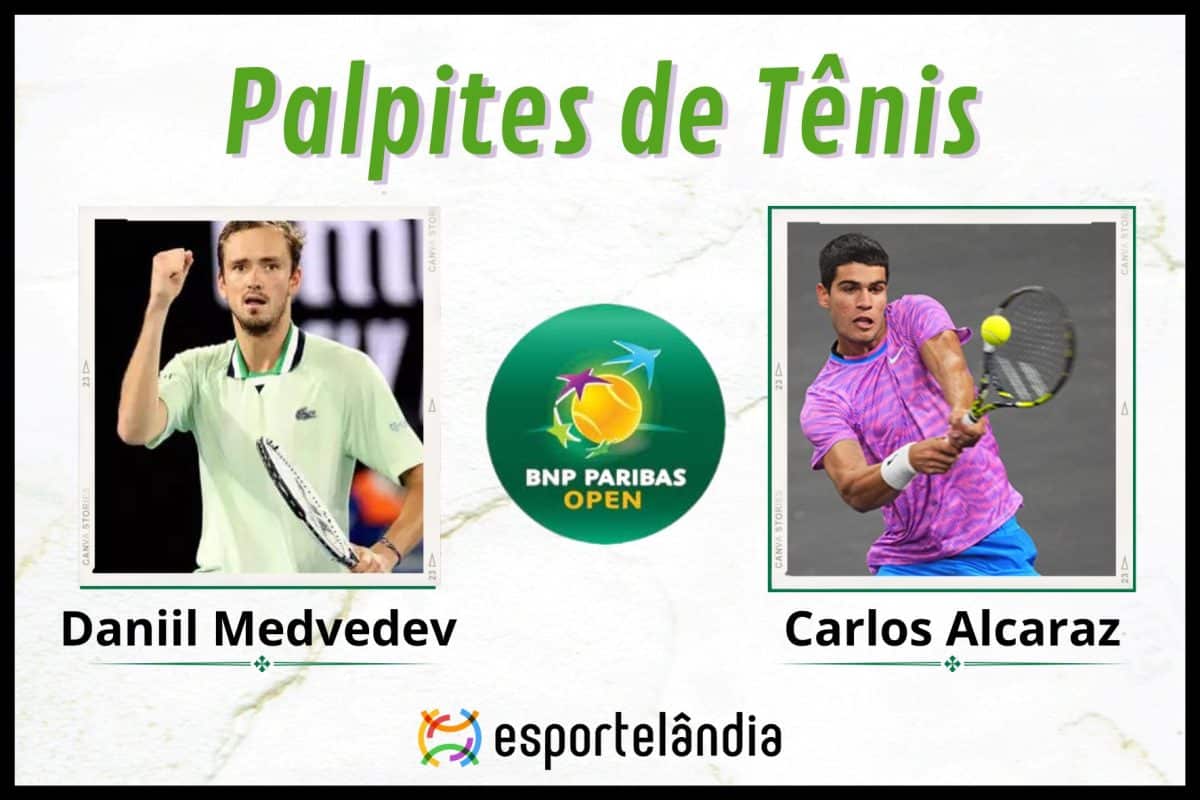 Palpites Tênis: Daniil Medvedev x Carlos Alcaraz – 17/03 – Indian Wells