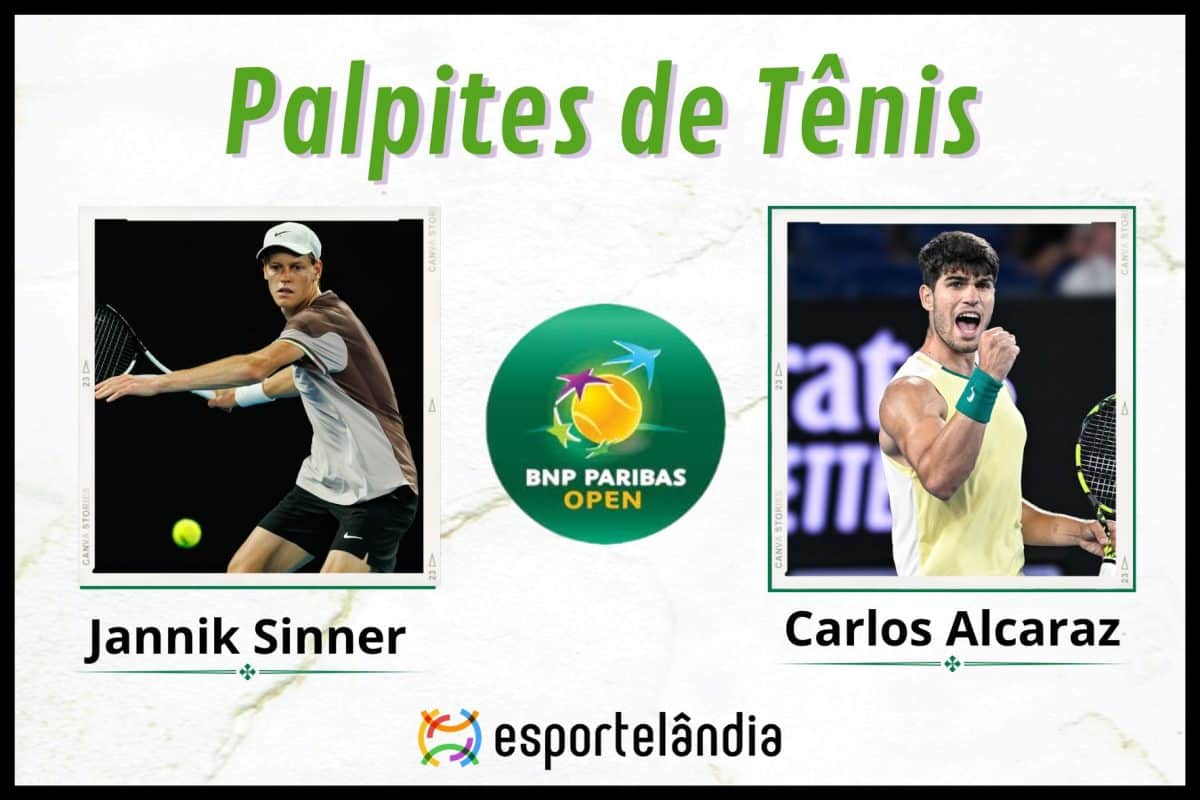 Palpites Tênis: Jannik Sinner x Carlos Alcaraz – 16/03 – Indian Wells