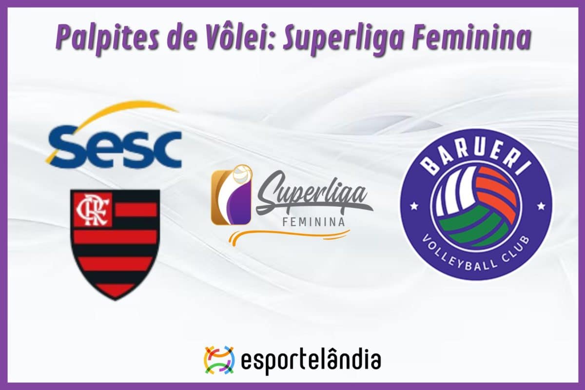 Palpites Vôlei: Flamengo x Barueri – 30/03/2024 – Superliga Feminina