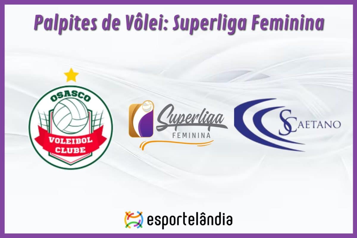 Palpites Vôlei: Osasco x São Caetano – 08/03 – Superliga Feminina