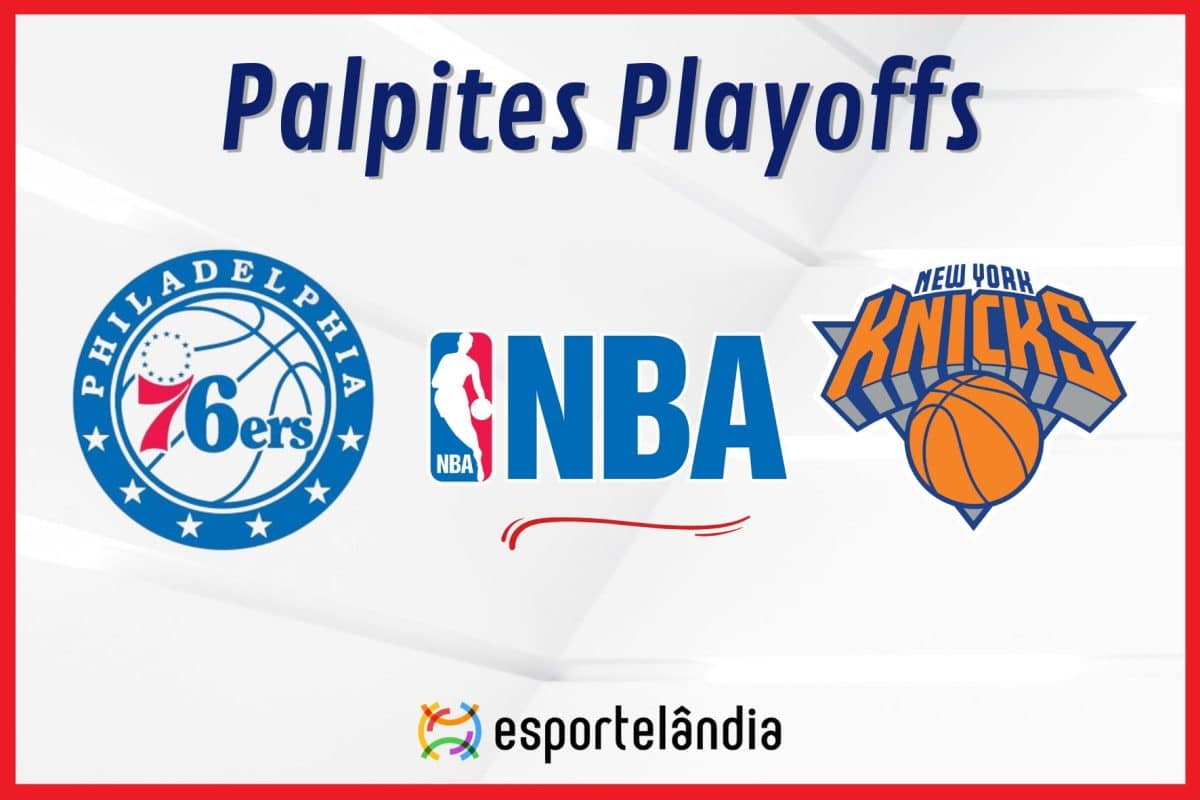 Palpites NBA: Philadelphia 76ers x New York Knicks – 02/05/2024 – Playoffs