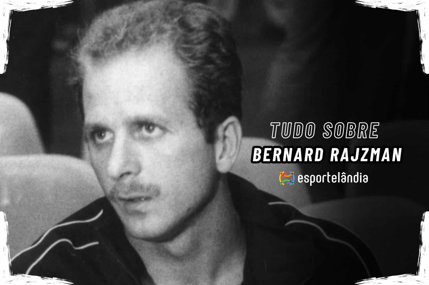 Bernard Rajzman – Carreira, títulos e atuação na política