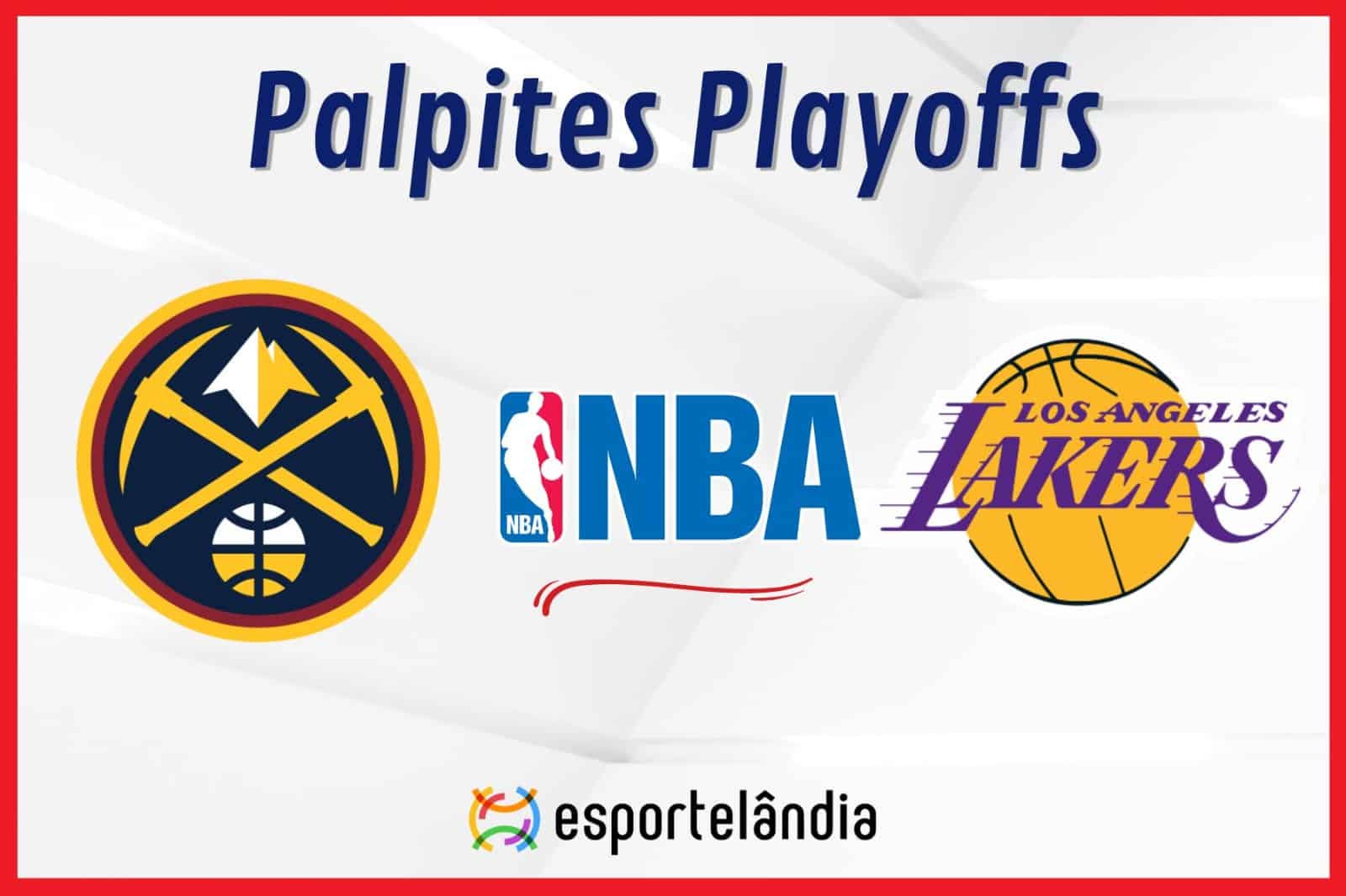 Palpites NBA: Denver Nuggets x Los Angeles Lakers – 29/04/2024 – Playoffs