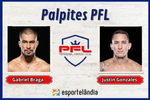 Palpites PFL: Gabriel Braga x Justin Gonzales – 19/04