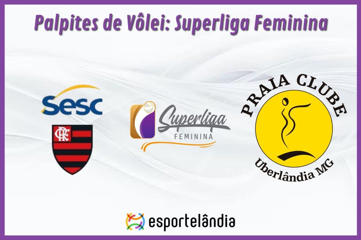 Palpites Vôlei: Flamengo x Praia Clube – 12/04/2024 – Superliga Feminina