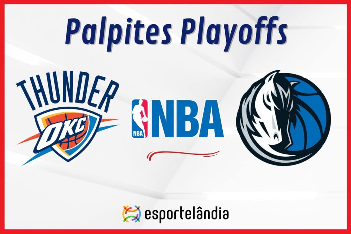 Palpites NBA: Oklahoma City Thunder x Dallas Mavericks – 15/05/2024 – Playoffs