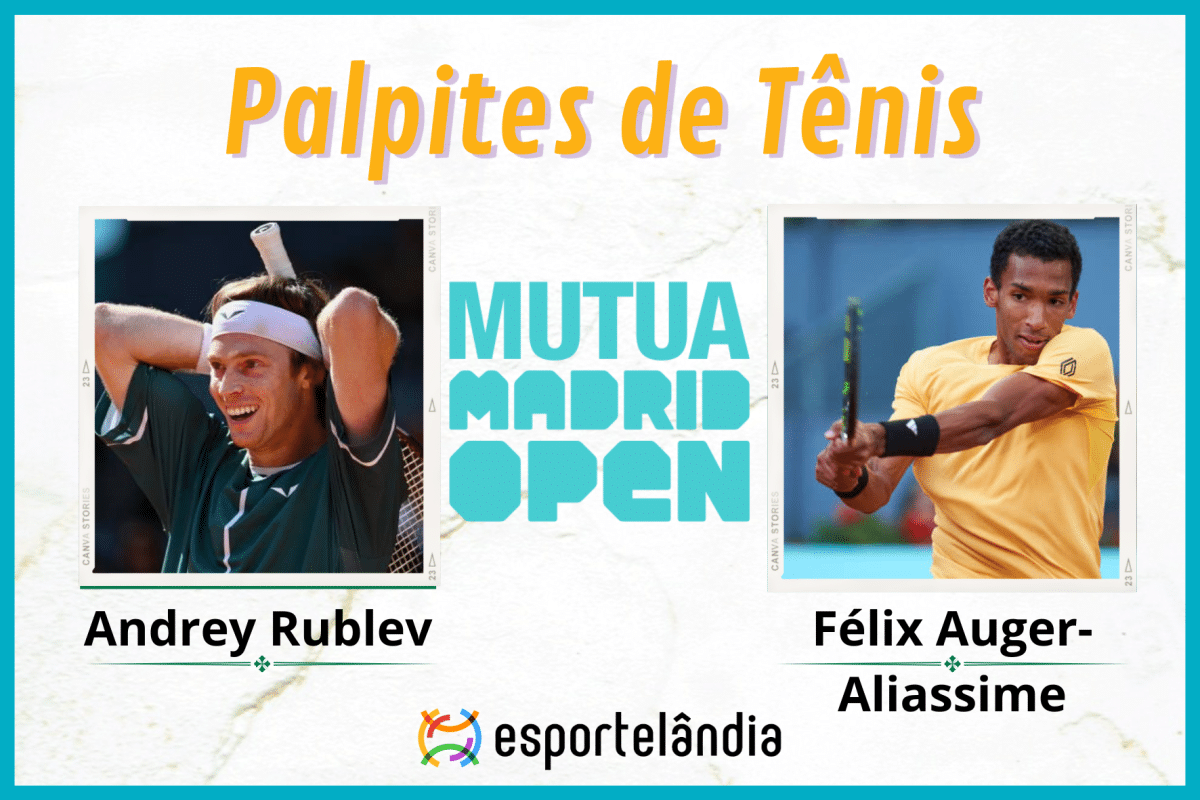 Palpites tênis: Andrey Rublev x Félix Auger-Aliassime – 05/05 – Madrid Open