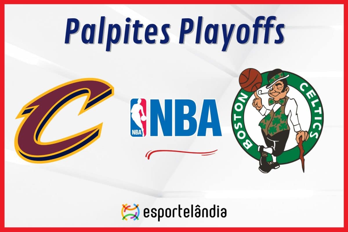 Palpites NBA: Cleveland Cavaliers x Boston Celtics –13/05/2024 – Playoffs