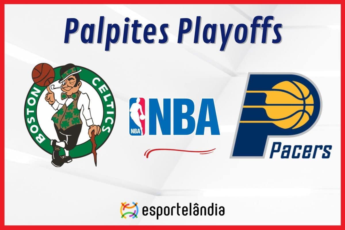 Palpites NBA: Boston Celtics x Indiana Pacers – 23/05/2024 – Playoffs