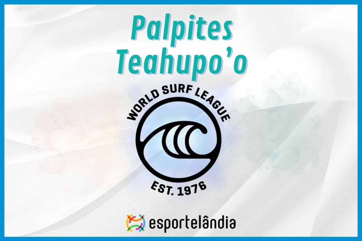 Palpites surf: Teahupo’o (TAI)