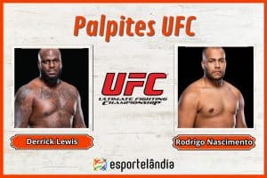 Palpites UFC: Derrick Lewis x Rodrigo Nascimento – 11/05