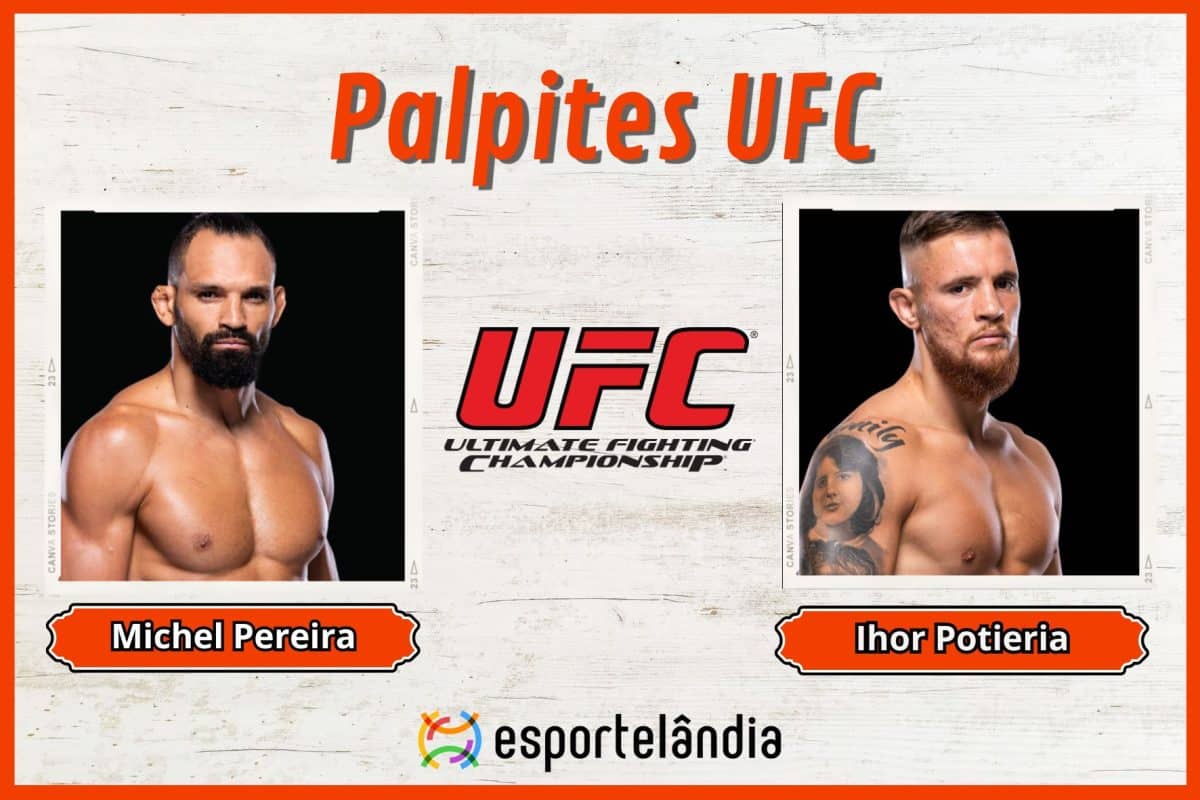 Palpites UFC: Michel Pereira x Ihor Potieria – 04/05