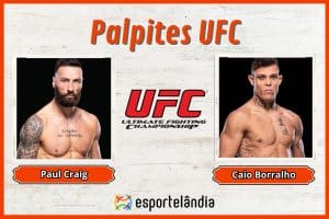 Palpites UFC: Paul Craig x Caio Borralho – 04/05