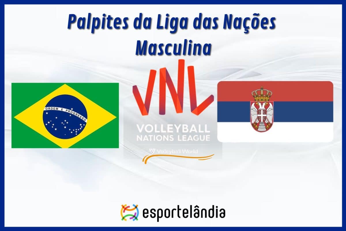 Palpites vôlei: Brasil x Sérvia – Horário e onde assistir – Liga das Nações – 24/05